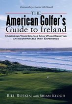 The American Golfer's Guide to Ireland