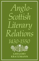 Anglo-Scottish Literary Relations 1430-1550
