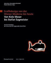 Grafikdesign von der Wiener Moderne bis heute. Von Kolo Moser bis Stefan Sagmeister.
