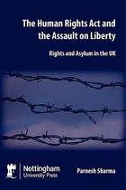 The Human Rights Act and the Assault on Liberty