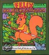 Felix, das pfiffige Eichhörnchen