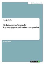 Die Patientenverfugung als Regelungsgegenstand des Betreuungsrechts