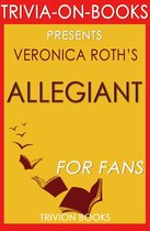 Allegiant: By Veronica Roth (Trivia-On-Books): (Divergent Series)