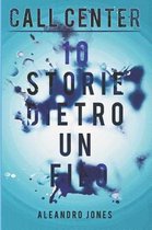 Call Center: 10 storie dietro un filo *NEW 2019* (Vol.1)