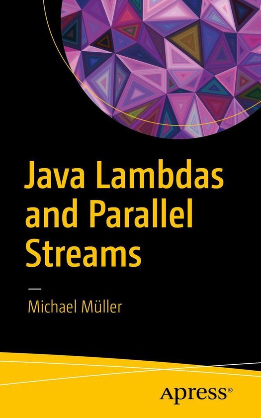 Java Lambdas and Parallel Streams (ebook), Michael Müller