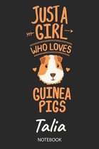 Just A Girl Who Loves Guinea Pigs - Talia - Notebook