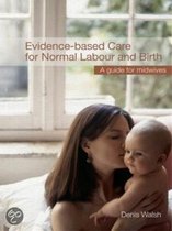Evidence-Based Care For Normal Labour And Birth