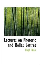 Lectures on Rhetoric and Belles Lettres