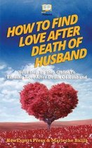 How To Find Love After Death Of Husband