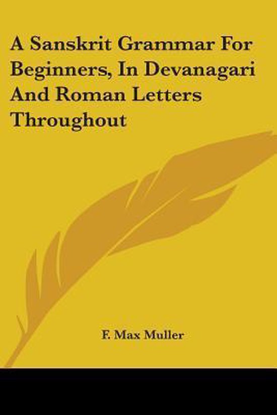 A Sanskrit Grammar for Beginners, in Devanagari and Roman Le ... - cover