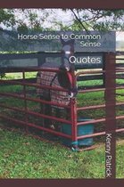 Horse Sense to Common Sense