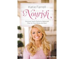Nourish Discover God's Perfectly Balanced Plan for Your Body and Soul