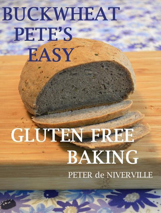 Buckwheat Pete's Easy Gluten Free Baking - cover