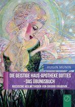 Die Geistige Haus-Apotheke Gottes - Das Ubungsbuch (German Edition)
