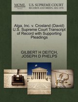 Alga, Inc. V. Crosland (David) U.S. Supreme Court Transcript of Record with Supporting Pleadings