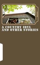 A Country Idyl and Other Stories