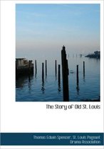 The Story of Old St. Louis