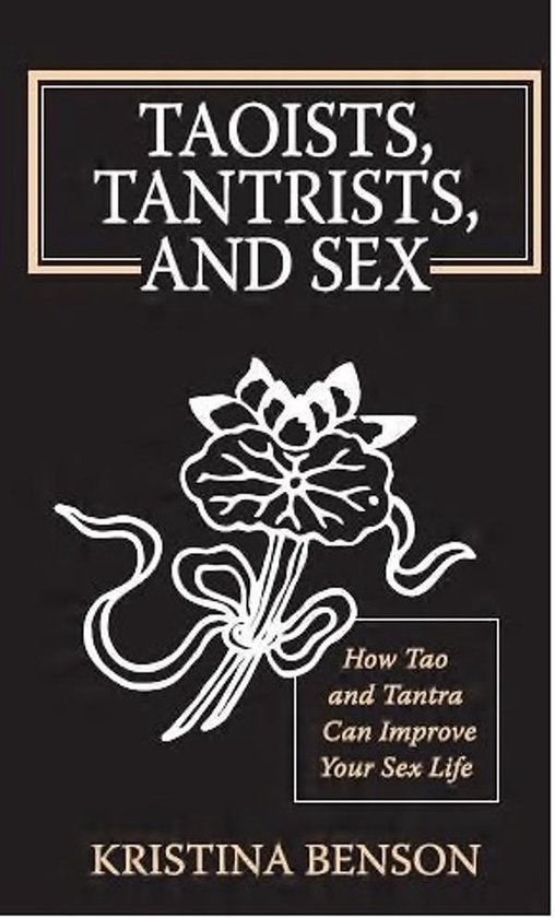 Taoists, Tantrists, and Sex: How Tao and Tantra can Improve  ... - cover