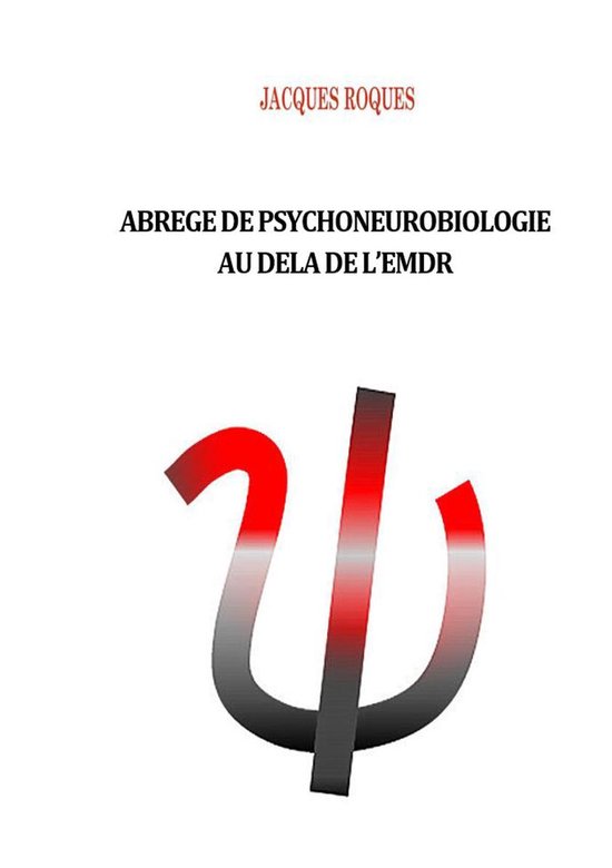 Abrégé de psychoneurobiologie au delà de L'EMDR - cover