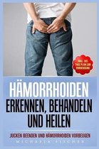 H�morrhoiden Erkennen, Behandeln Und Heilen