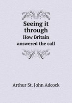 Seeing it through How Britain answered the call