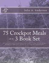 75 Crockpot Meals -- 3 Book Set