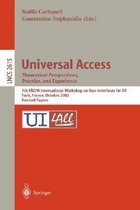 Universal Access. Theoretical Perspectives, Practice, and Experience