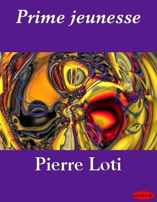 Prime jeunesse (ebook), Pierre Loti 9781412187282 Boeken bol