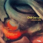 Chill Out Cafe Vol. Sette