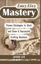 Easy Etsy Mastery