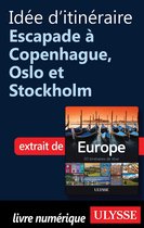 Idée d'itinéraire - Escapade à Copenhague, Oslo et Stockholm