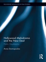 Routledge Advances in Film Studies - Hollywood Melodrama and the New Deal
