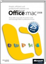 Kreativ, effizient und professionell arbeiten mit Microsoft Office: Mac 2008