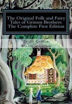 The Original Folk and Fairy Tales of Grimm Brothers