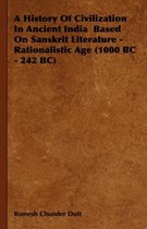 A History Of Civilization In Ancient India Based On Sanskrit Literature - Rationalistic Age (1000 BC - 242 BC)