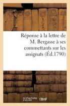 Reponse a la Lettre de M. Bergasse a Ses Commettants Sur Les Assignats (Ed.1790)