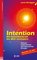 Intention, Mit Gedankenkraft die Welt verändern Globale Experimente mit fokussierter Energie - McTaggart, Lynne