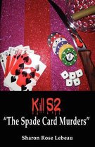 Kill 52  the Spade Card Murders