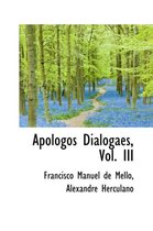 Apologos Dialogaes, Vol. III