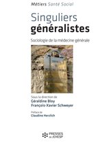 Singuliers généralistes - Sociologie de la médecine générale