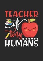 Teacher of Tiny Humans