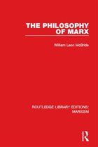 Routledge Library Editions: Marxism - The Philosophy of Marx (RLE Marxism)