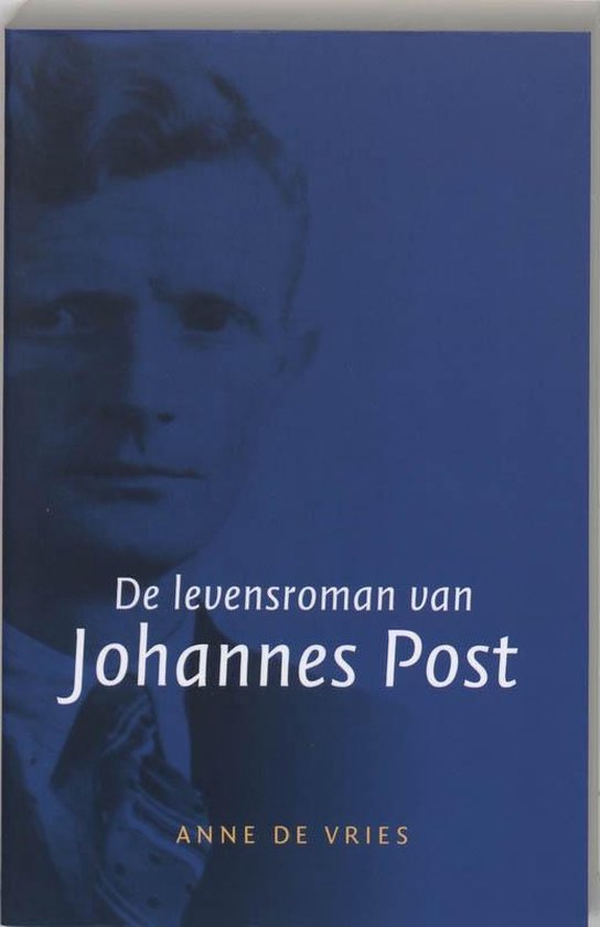 Cover van het boek 'De levensroman van Johannes Post' van Anne de Vries