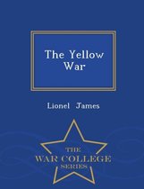 The Yellow War - War College Series