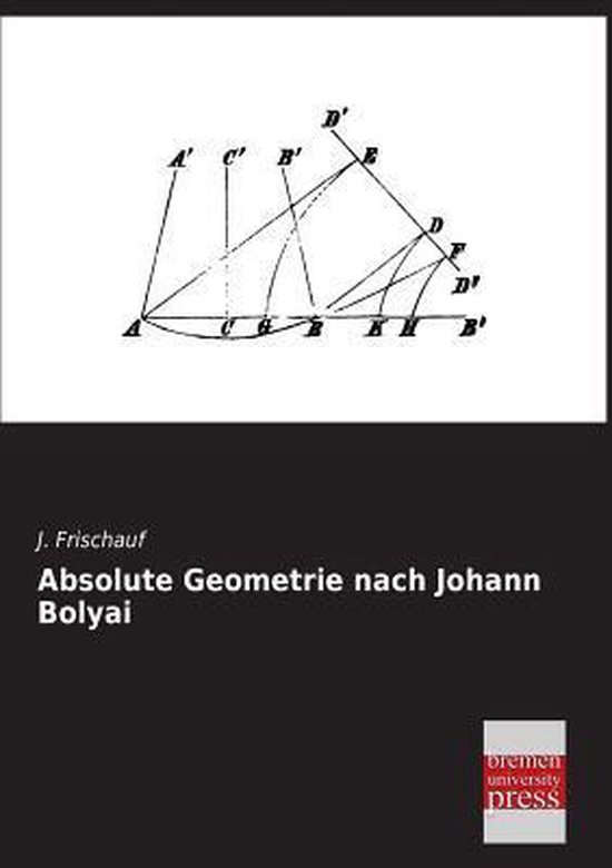 Titelpagina voor Absolute Geometrie nach Johann Bolyai met een geometrische tekening.