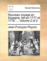 Nouveau Voyage En Espagne, Fait En 1777 Et 1778. ... Volume 2 of 2