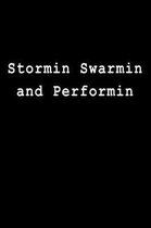 Stormin Swarmin and Performin
