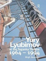 Yuri Lyubimov: Thirty Years at the Taganka Theatre