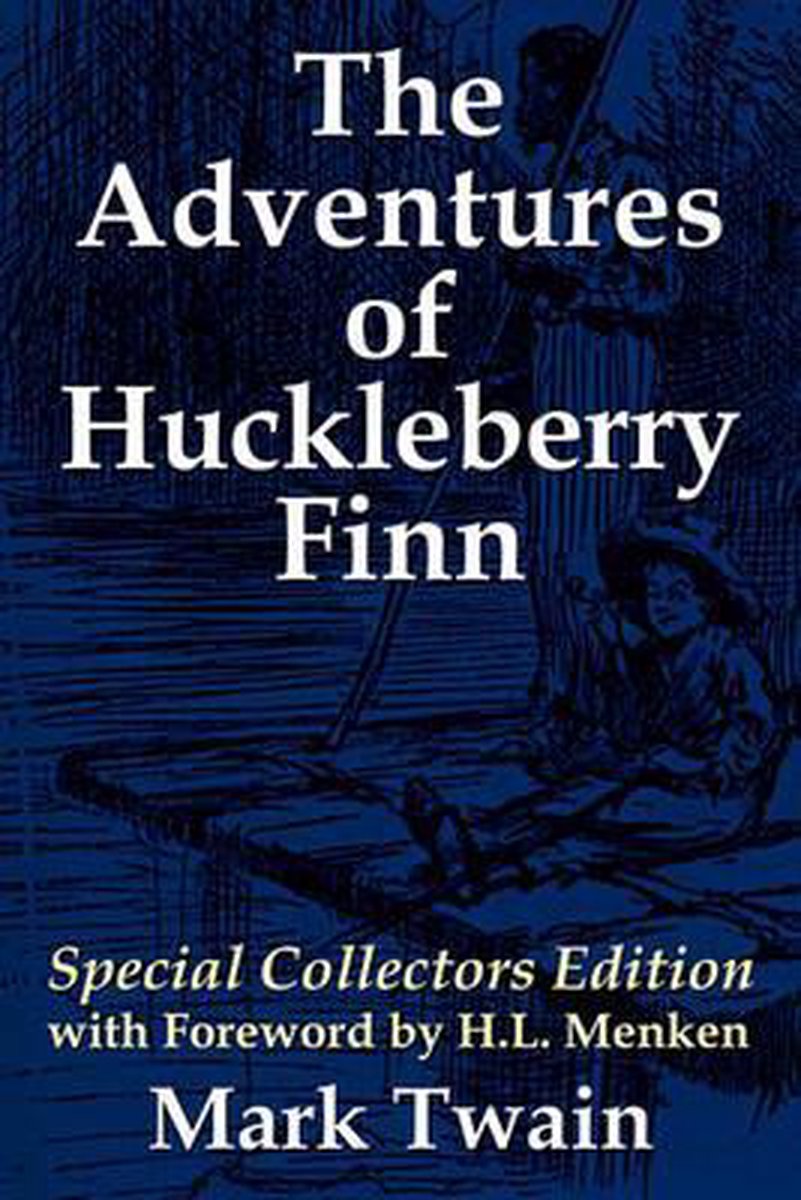 The Adventures Of Huckleberry Finn van Mark Twain