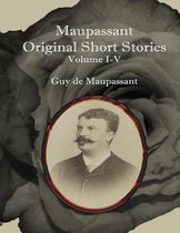 Maupassant Original Short Stories